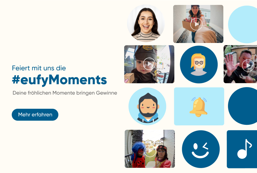 Teilt euer Lachen und eure Freude mit #eufyMoments 🥳